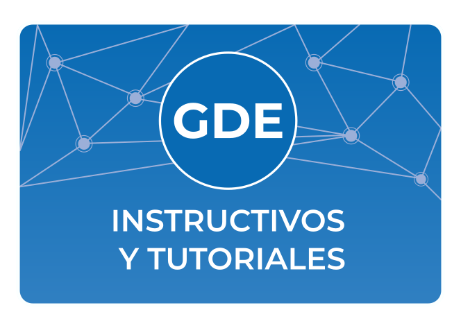 Acceso a Instructivos, tutoriales y manuales de GDE (Gestión Documental Electrónica)